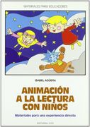 Animación a la Lectura con Niños: Materiales Para una Experiencia Directa