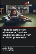 Prodotti petroliferi alterano la funzione cardiovascolare, il PCV e i lipidi plasmatici (en Italiano)