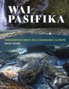 Wai Pasifika: Indigenous Ways in a Changing Climate (en Inglés)