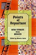 points of departure: new stories from mexico (en Inglés)