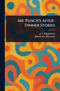 Mr. Punch's After-Dinner Stories (en Inglés)