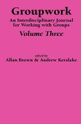 Groupwork Volume Three - Brown, A. - Whiting & Birch Ltd