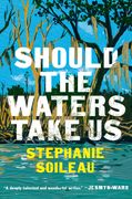 Should the Waters Take Us: A Novel (en Inglés)