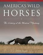 America's Wild Horses: The History of the Western Mustang (en Inglés)