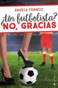Un Futbolista? No, Gracias (in Spanish)