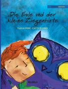Die Eule und der Kleine Ziegenhirte: German Edition of "The Owl and the Shepherd Boy" (en Alemán)