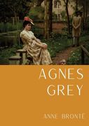 Agnes Grey: Le premier d'Anne Brontë, fondé sur la propre expérience de l'auteure comme gouvernante (en Francés)