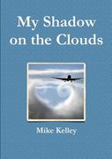 My Shadow on the Clouds (en Inglés)