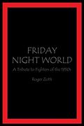 Friday Night World: A Tribute to Fighters of the 1950s