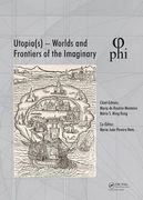 Utopia(s) - Worlds and Frontiers of the Imaginary: Proceedings of the 2nd International Multidisciplinary Congress, October 20-22, 2016, Lisbon, Portu (en Inglés)