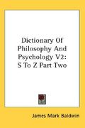 dictionary of philosophy and psychology v2: s to z part two (en Inglés)