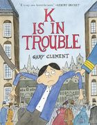 K is in Trouble (a Graphic Novel)