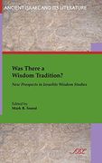 Was There a Wisdom Tradition? New Prospects in Israelite Wisdom Studies (Ancient Israel and its Literature) (en Inglés)