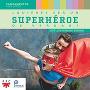 Quieres ser un Superheroe de Verdad? (in Spanish)