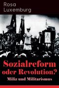 Sozialreform oder Revolution? - Miliz und Militarismus: Das Lohngesetz, Die Krise, Die Gewerkschaften, Die Genossenschaften, Die Sozialreform, Zollpol (en Inglés)