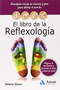 El Libro De La Reflexología (Salud Y Bienestar (amat))