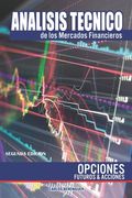 Analisis Tecnico de Los Mercados Financieros: Opciones, Futuros Y Acciones