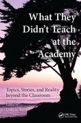 What They Didn't Teach at the Academy: Topics, Stories, and Reality Beyond the Classroom (en Inglés)
