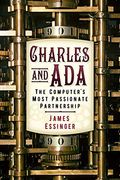Charles and Ada: The Computer's Most Passionate Partnership (en Inglés)