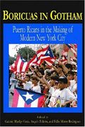Boricuas in Gotham: Puerto Ricans in the Making of Modern new York City (en Inglés)