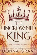 The Uncrowned King (The Bastard Duology) (en Inglés)