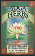 the yoga of herbs,an ayurvedic guide to herbal medicine (en Inglés)