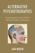 Alternative Psychotherapies: Evaluating Unconventional Mental Health Treatments (en Inglés)
