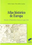 Atlas Histórico de Europa: Desde el Paleolítico Hasta el Siglo xx (Atlas Históricos)