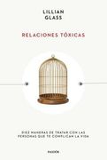 Relaciones Tóxicas: Diez Maneras de Tratar Con Las Personas Que Te Complican La Vida / Toxic People