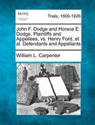 john f. dodge and horace e. dodge, plaintiffs and appellees, vs. henry ford, et al. defendants and appellants (en Inglés)