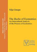 The Basho of Economics: An Intercultural Analysis of the Process of Economics [Soft Cover ] 
