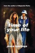 Time of Your Life. The irresistible new novel by Jessa Hastings - out now! (en Inglés)