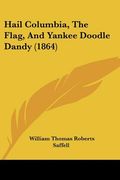 hail columbia, the flag, and yankee doodle dandy (1864)