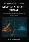 Fundamentos Da Materialidade Penal. Da Dogmática Clássica aos Desafios da Prova Digital (en Portugués)