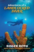 Adventures of a Landlocked Diver (en Inglés)