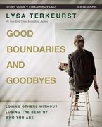 Good Boundaries and Goodbyes Study Guide Plus Streaming Video: Loving Others Without Losing the Best of who you are (en Inglés)