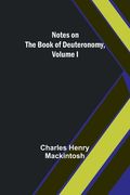 Notes on the Book of Deuteronomy, Volume I (en Inglés)