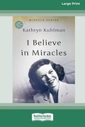 I Believe In Miracles: [Updated Edition] [16pt Large Print Edition] (en Inglés)
