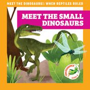 Meet the Small Dinosaurs (en Inglés)