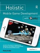 Holistic Mobile Game Development with Unity (en Inglés)