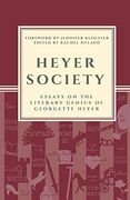 Heyer Society - Essays on the Literary Genius of Georgette Heyer (en Inglés)