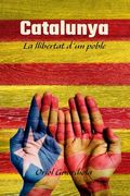 Catalunya: La llibertat d´un poble (in Spanish)