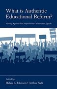 what is authentic educational reform?: pushing against the compassionate conservative agenda