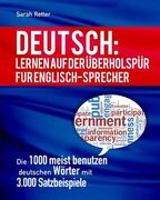 Deutsch: Lernen Auf Der Uberholspur Fur Englisch-Sprecher: Die 1000 meist benutzen deutschen Wörter mit 3.000 Satzbeispiele (en Alemán)