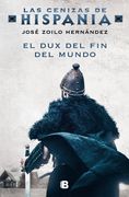 El dux del fin del Mundo (Las Cenizas de Hispania 3) (in Spanish)