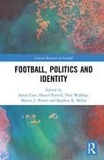 Football, Politics and Identity (Critical Research in Football) 