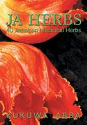 JA Herbs: 40 Jamaican Medicinal Herbs (en Inglés)