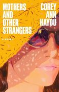 Mothers and Other Strangers. A Novel (en Inglés)