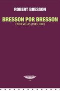 Bresson por Bresson Entrevistas (1943-1983)