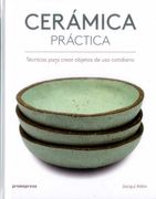 Cerámica Práctica - Técnicas Para Crear Objetos de uso Cotidiano